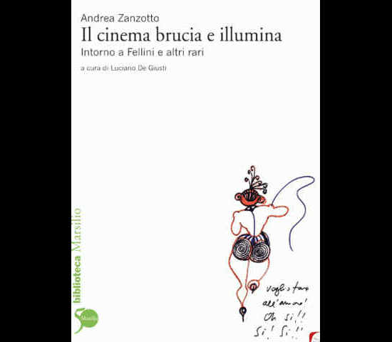 La copertina del volume “Il cinema brucia e illumina. Intorno a Fellini e altri rari”, Venezia, Marsilio, 2011