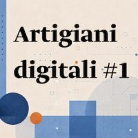 Artigiani digitali 1