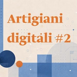 Artigiani digitali 2